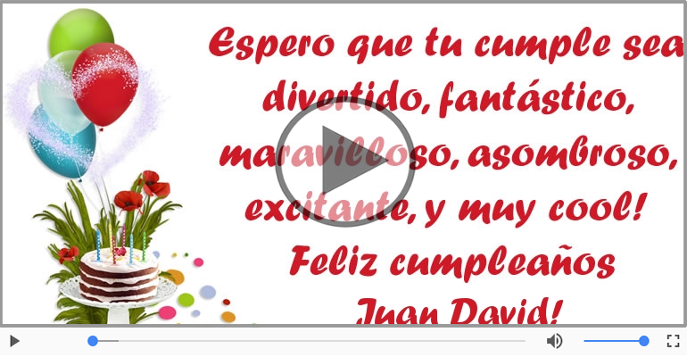 ¡Feliz Cumpleaños Juan David! Happy Birthday Juan David!