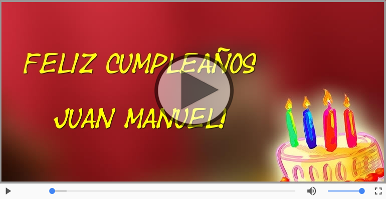 ¡Feliz Cumpleaños Juan Manuel! Happy Birthday Juan Manuel!
