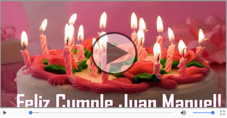 Cumpleaños Feliz para Juan Manuel!