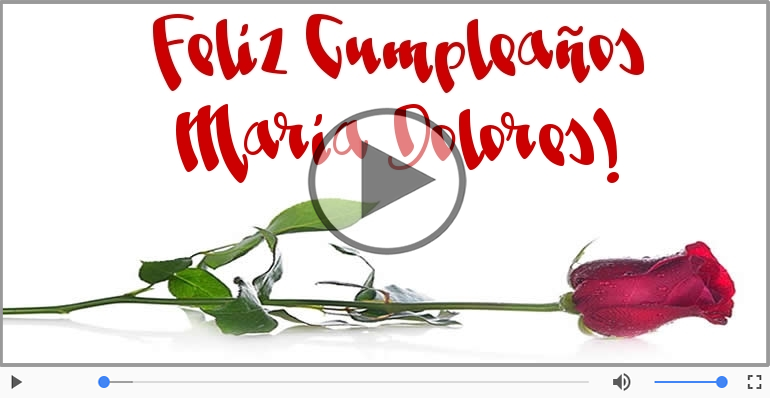 Happy Birthday Maria Dolores! ¡Feliz Cumpleaños Maria Dolores!