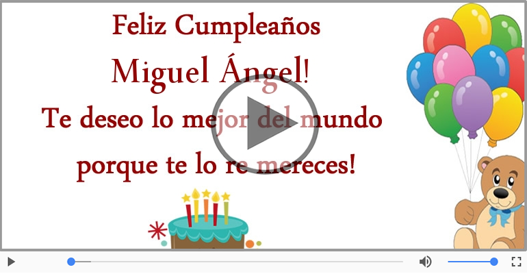 Happy Birthday Miguel Ángel! ¡Feliz Cumpleaños Miguel Ángel!
