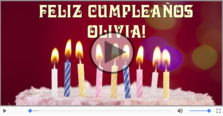 ¡Feliz Cumpleaños Olivia! Happy Birthday Olivia!