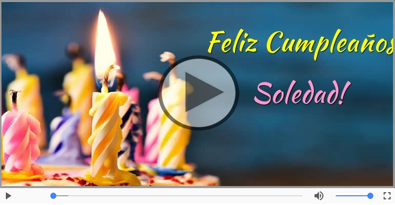 ¡Feliz Cumpleaños Soledad! Happy Birthday Soledad!